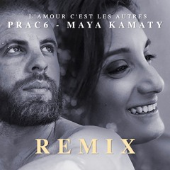 Prac6 - L'amour C'est les autres feat Maya Kamaty ( remix)