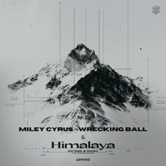 Matisse & Sadko vs. Miley Cyrus - Himalaya x Wrecking Ball (ARWND Mashup) - FREE DOWNLOAD