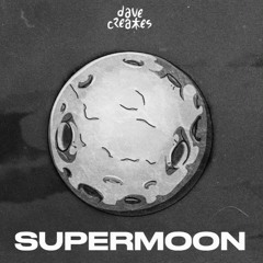 davecreates Feat. Kairos The Writer - SUPERMOON (EJ fLIP)