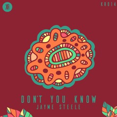 Jayme Steele - Don't You Know(Original Mix)[KR014]
