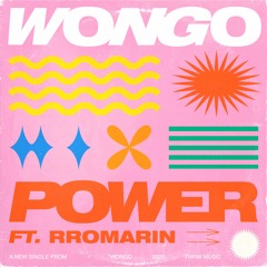 Wongo - Power Ft. Rromarin