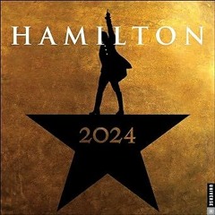 ePUB Download Hamilton 2024 Wall Calendar: An American Musical Online New Chapters