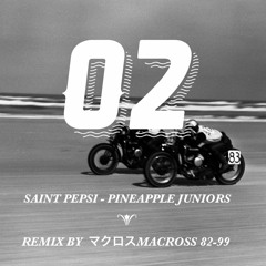 Pineapple Juniors (マクロスMACROSS 82-99 Remix)