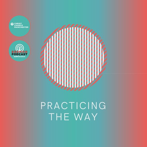 Practicing the Way: Become Like Jesus (by Luke Roden)