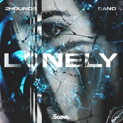 2Hounds & SAND - Lonely