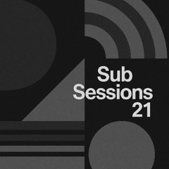 Sub Sessions - Volume 21