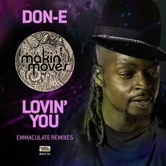 Don-E - Lovin' You' (Emmaculate Remix) Makin' Moves Records