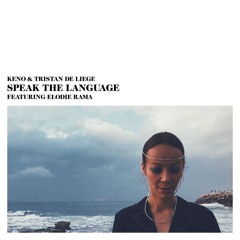 Keno & Tristan De Liege "Speak The Language feat. Elodie Rama"