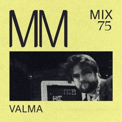 Valma - Minimal Mondays Mix 75