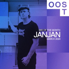 OOST • Mix of the Month: JanJan