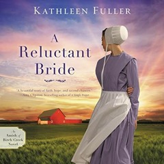 free EBOOK 💙 A Reluctant Bride: An Amish of Birch Creek Novel, Book 1 by  Kathleen F