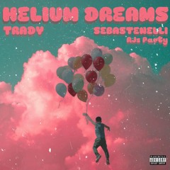 Helium Dreams (feat. Sebastenelli & RJsParty)