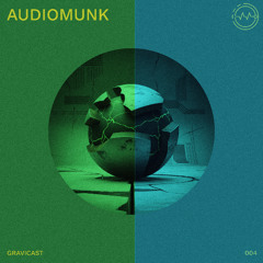 Gravicast 004 | AudioMunk