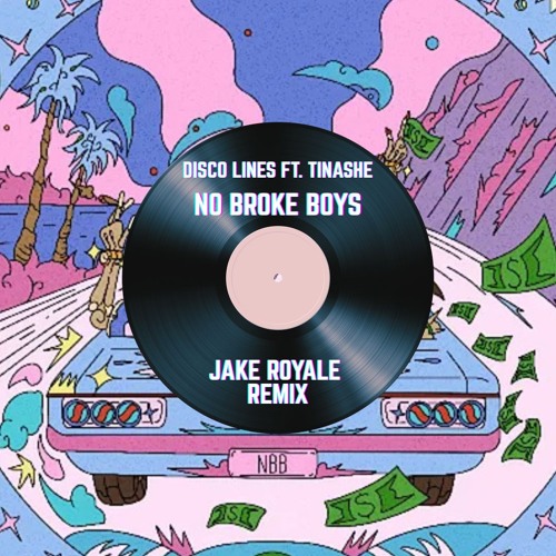 Disco Lines - No Broke Boys (Jake Royale Remix) [FREE DL]