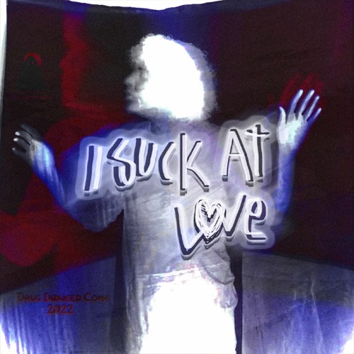 I Suck At Love