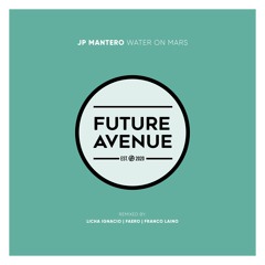 JP Mantero - Water on Mars [Future Avenue]