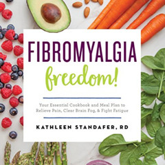 ACCESS EBOOK 🧡 Fibromyalgia Freedom!: Your Essential Cookbook and Meal Plan to Relie