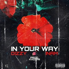 DIZZY - In Your Way ft. INAM