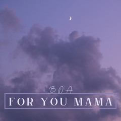 for you mama