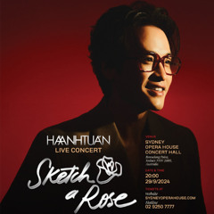 SKETCH A ROSE Opening  Hà Anh Tuấn Live In Sydney Opera House  Australia
