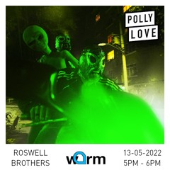 Roswell Brothers - Pollylove 119 - 13/05/2022