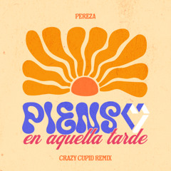Previa - Pereza - Pienso en Aquella Tarde (Crazy Cupid Remix)