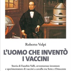 ✔Kindle⚡️ L'uomo che invent? i vaccini: Storia di Eusebio Valli, avventuroso inventore e sperim