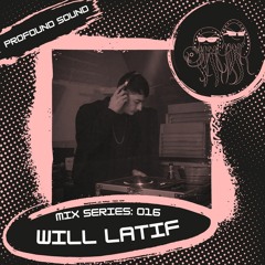 Profound Sound Mix Series [16] w/ Will Latif(Tech-House 2023)