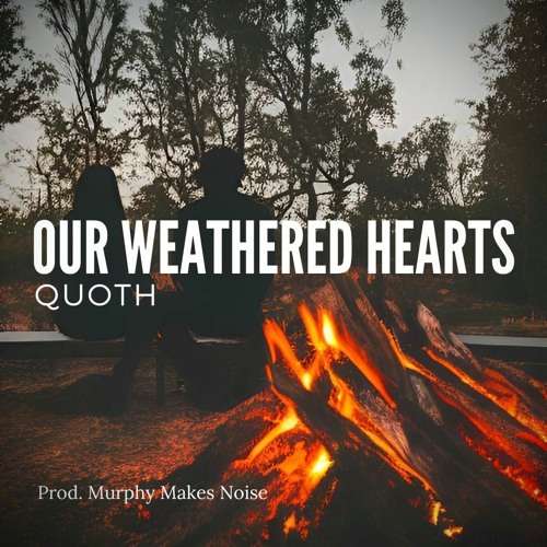 Our Weathered Hearts