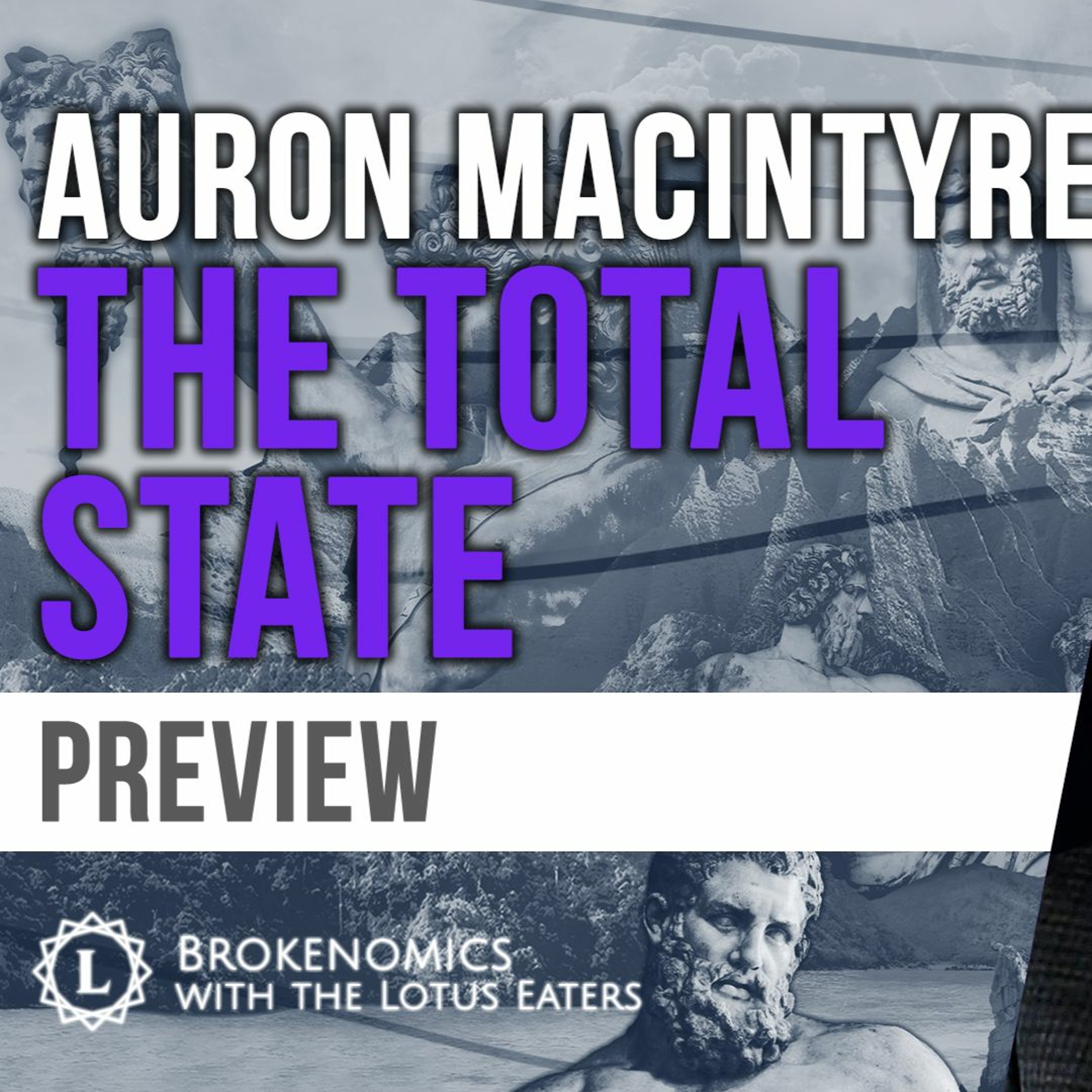 PREMIUM: Brokenomics | The Total State with Auron Macintyre