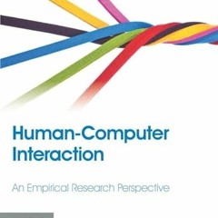 ACCESS EPUB KINDLE PDF EBOOK Human-Computer Interaction: An Empirical Research Perspe