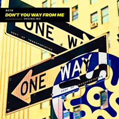 ReyN - Don't You Way From Me (Original Mix) | FREE DOWNLOAD