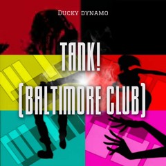 Tank! (Baltimore Club Remix)