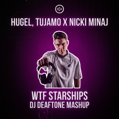 WTF Starships (DJ Deaftone Mashup) [PITCHED] (FREE DOWNLOAD)