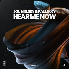 Jou Nielsen & Paul Ikky - Hear Me Now (Original Mix)