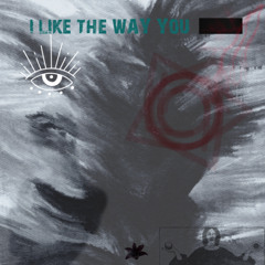 I like the way you [FREE DOWNLOAD]