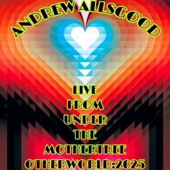 Andrew Allsgood - Live From Under The Mothertree - Otherworld 2025