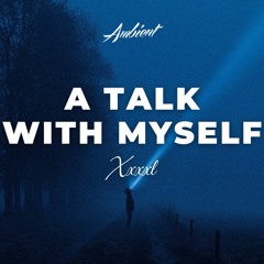 XXXXL - A Talk With Myself (XXXXL Ambient Version)