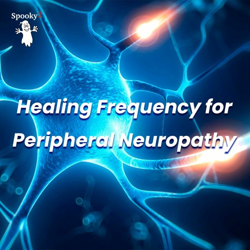 Healing Frequency for Peripheral Neuropathy - Spooky2 Rife Frequencies