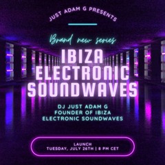 The Brand New Series - Ibiza Electronic Soundwaves # 1