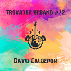 Trovador Urbano #72