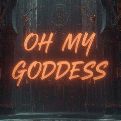 OH MY GODDESS [OMG]