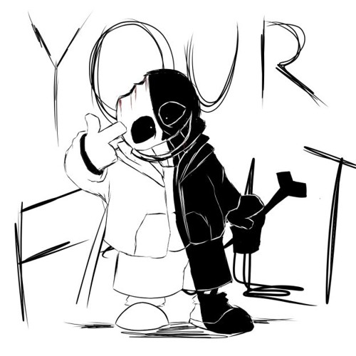 (Insanity Sans) Your Fault Arsenalified