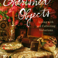 [FREE] EPUB 📮 Cherished Objects by  Allison K. Leopold KINDLE PDF EBOOK EPUB