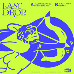 Lolu Menayed - Last Drop (Lauti Mina Remix)