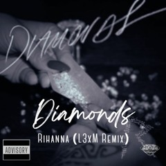 Rihanna - Diamonds (L3xM Remix)
