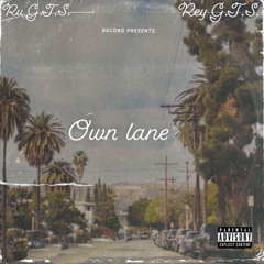 Ru G.T.S. - Own Lane (ft Rey G.T.S.)