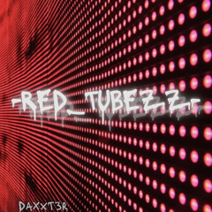 -ReD_TubeZz-