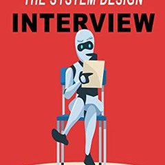 View KINDLE PDF EBOOK EPUB Mastering the System Design Interview: Insider tips for your system desig