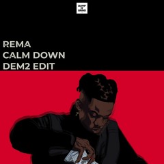 Rema - Calm Down (DEM2 Edit)